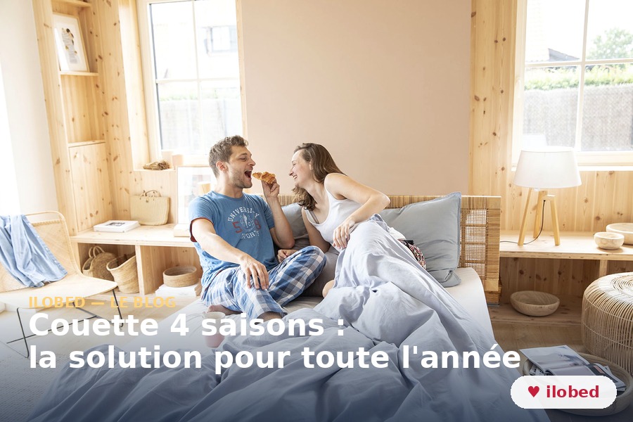 Couette 4 saisons : la solution pour toute l'année