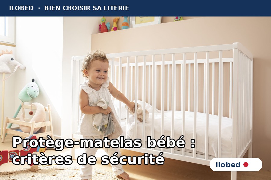 Protège-matelas bébé : critères de sécurité